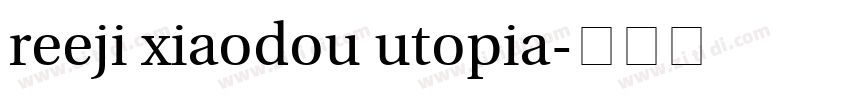 reeji xiaodou utopia字体转换